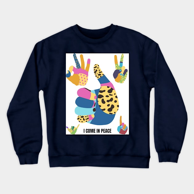 I come in peace Crewneck Sweatshirt by Nnamco